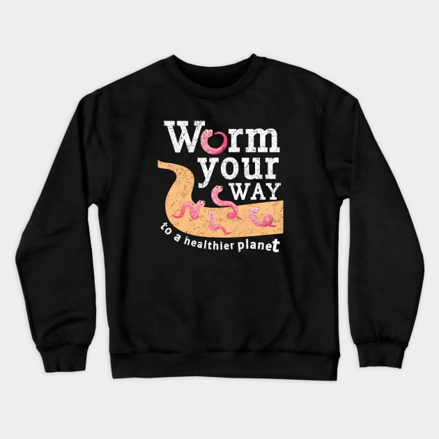 Vermicomposting, Composting, Worm Farming, Funny Quote, Gardening Crewneck Sweatshirt by HelenGie